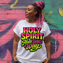 Load image into Gallery viewer, Holy Spirit Have Your Way

