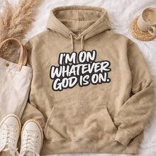 Load image into Gallery viewer, I'm On Whatever God Is On
